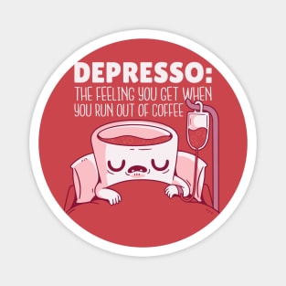 Depresso Run Out of Coffee Magnet